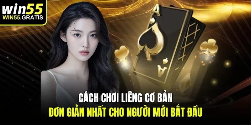 Cách chơi liêng cơ bản, đơn giản nhất cho người mới bắt đầu