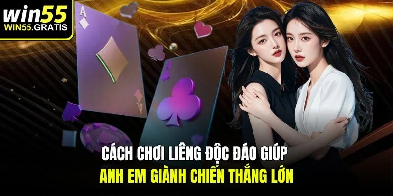 Cách chơi liêng độc đáo giúp anh em giành chiến thắng lớn