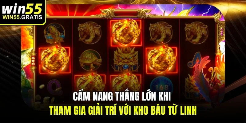 Cẩm nang thắng lớn khi tham gia giải trí với kho báu từ linh