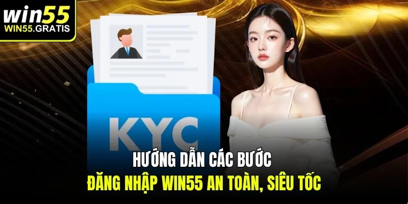 Hướng dẫn các bước đăng nhập Win55 an toàn, siêu tốc
