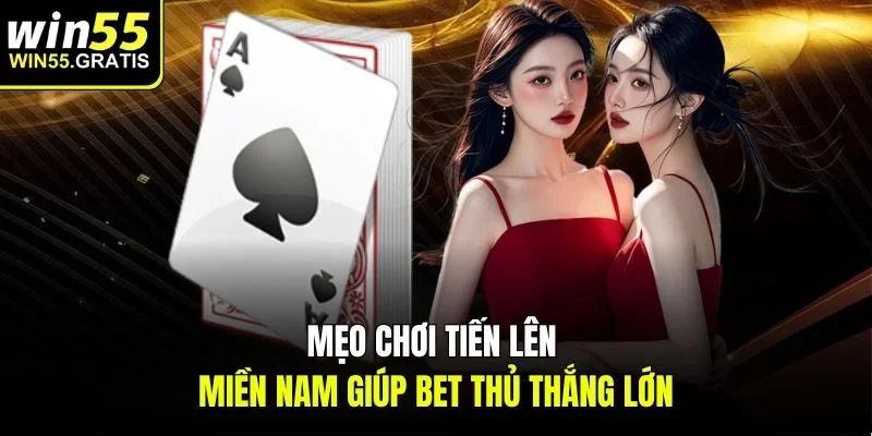 Mẹo chơi tiến lên miền Nam giúp bet thủ thắng lớn
