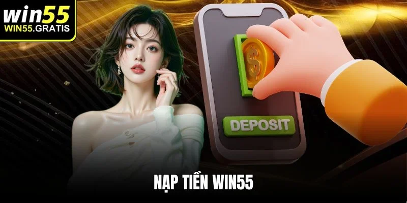 nạp tiền win55