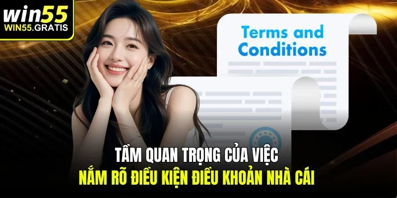 Tầm quan trọng của việc nắm rõ điều kiện điều khoản nhà cái