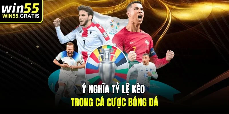 Ý nghĩa tỷ lệ kèo trong cá cược bóng đá